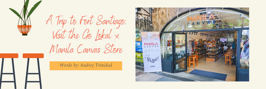 A Trip to Fort Santiago: Visit the Go Lokal x Manila Canvas Store